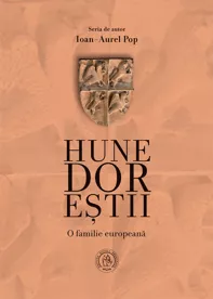 Hunedorestii. O familie europeana