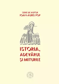 Istoria, adevarul si miturile