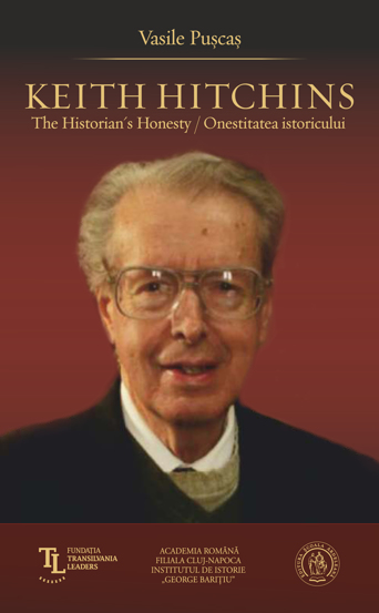 Keith Hitchins: The Historian\'s Honesty. Onestitatea istoricului