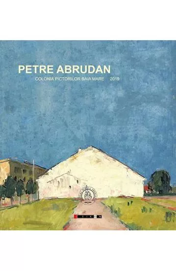 Petre Abrudan – Colonia pictorilor Baia Mare 2019