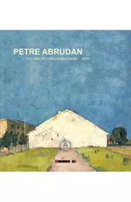 Petre Abrudan – Colonia pictorilor Baia Mare 2019