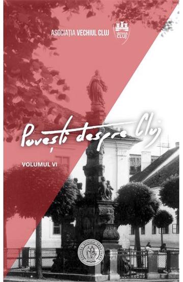 Povesti despre Cluj Vol. 6 Reduceri Mari Aici bookzone.ro Bookzone