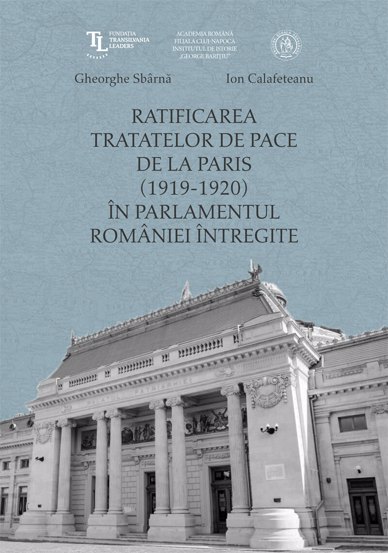 Ratificarea Tratatelor de Pace de la Paris in Parlamentul Romaniei intregite bookzone.ro imagine 2022