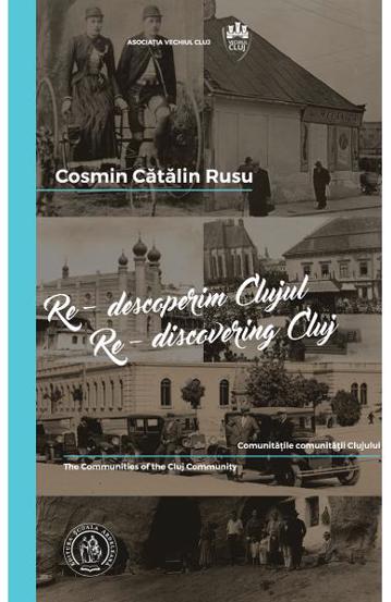 Re-descoperim Clujul Vol. 4. Re-discovering Cluj Vol. 4 Reduceri Mari Aici bookzone.ro Bookzone