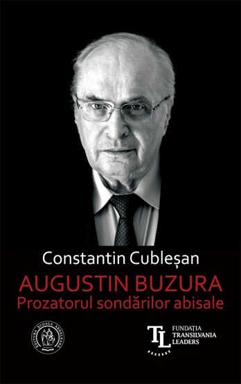 Augustin Buzura. Prozatorul sondarilor abisale Reduceri Mari Aici abisale Bookzone