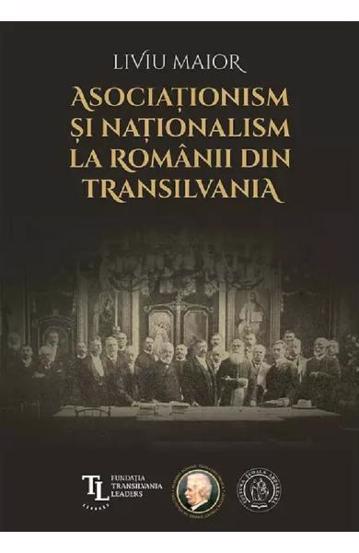 Asociationism si nationalism la romanii din Transilvania Reduceri Mari Aici Asociationism Bookzone