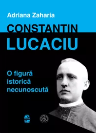 Constantin Lucaciu  o figura istorica necunoscuta