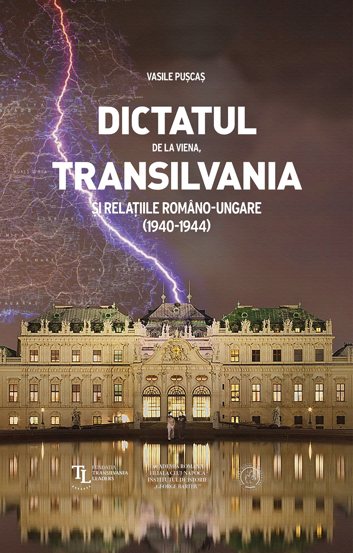 Dictatul de la Viena Transilvania si relatiile romano-ungare 1940-1944 bookzone.ro imagine 2022