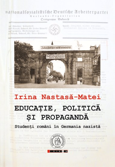 Educatie politica si propaganda. Studenti romani in Germania nazista