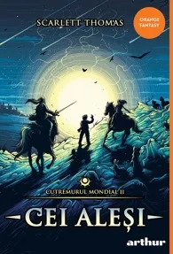 Cei alesi. Seria Cutremurul mondial Vol.2