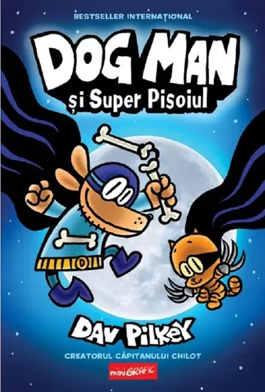 Dog Man si Super Pisoiul. Seria Dog Man Vol.4   