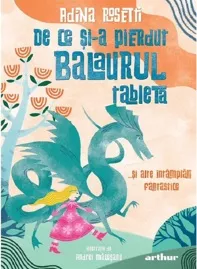 De ce si-a pierdut balaurul tableta... si alte intamplari fantastice