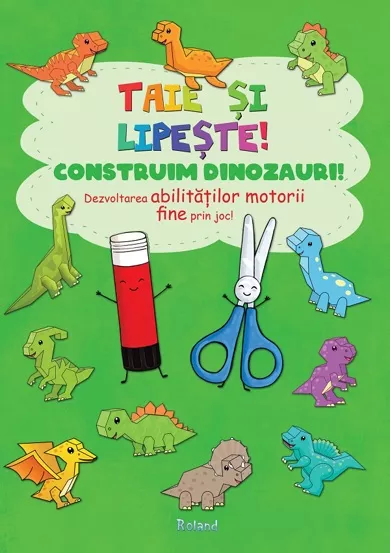 Taie si lipeste! Construim dinozauri