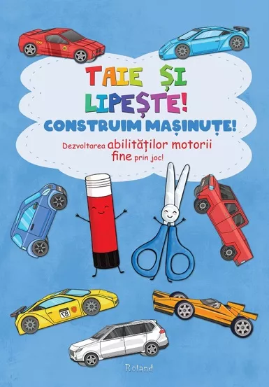 Taie si lipeste! Construim masinute