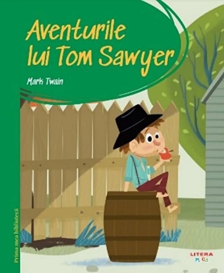 Aventurile lui Tom Sawyer. Prima mea biblioteca