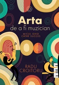 Arta de a fi muzician