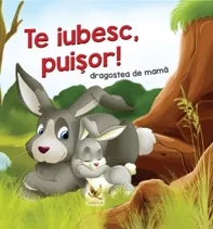 Te iubesc, puisor! 