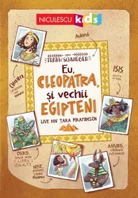 Eu, Cleopatra si vechii egipteni. Live din tara piarmidelor