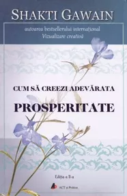 Cum sa creezi adevarata prosperitate