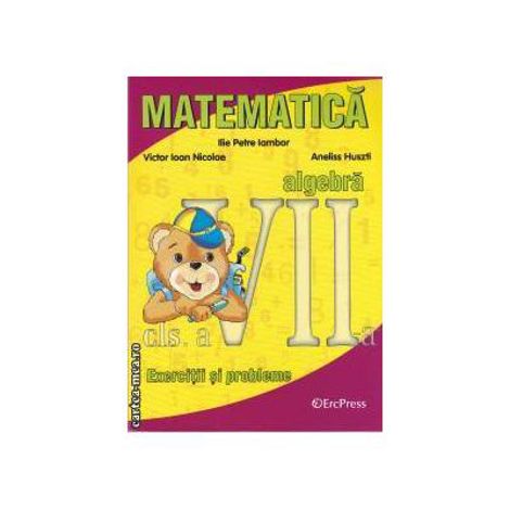 Vezi detalii pentru Matematica algebra exercitii si probleme clasa a VII-a