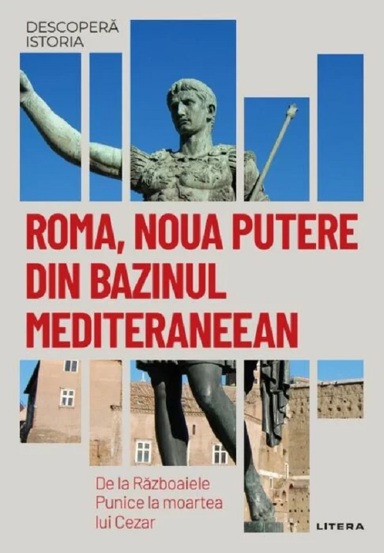 Descopera istoria. Roma noua putere din bazinul mediteraneean Reduceri Mari Aici bazinul Bookzone