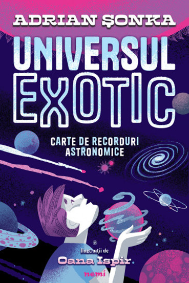 Vezi detalii pentru Universul exotic. Carte de recorduri astronomice