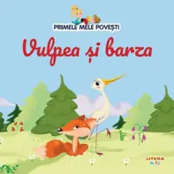 Vulpea si barza. Primele mele povesti