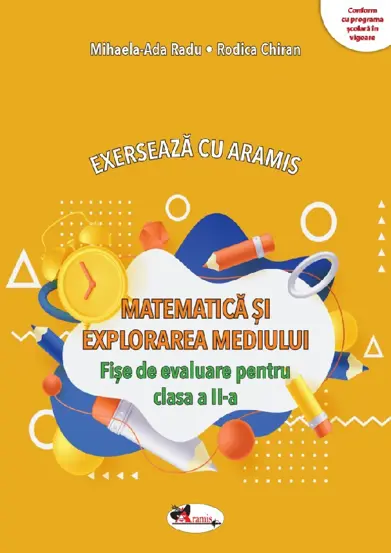 Matematica si explorarea mediului. Exerseaza cu Aramis - Clasa 2