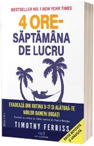 4 ore saptamana de lucru. Editia a 2-a (resigilat)