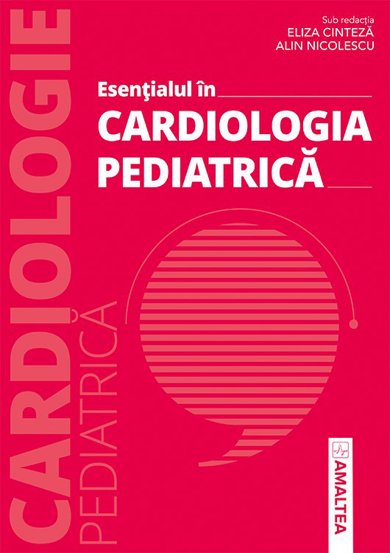 Esentialul in CARDIOLOGIA PEDIATRICA (resigilat)