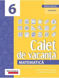 Caiet de vacanță. Matematică