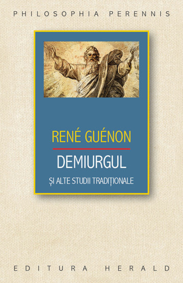 Demiurgul si alte studii traditionale (resigilat)