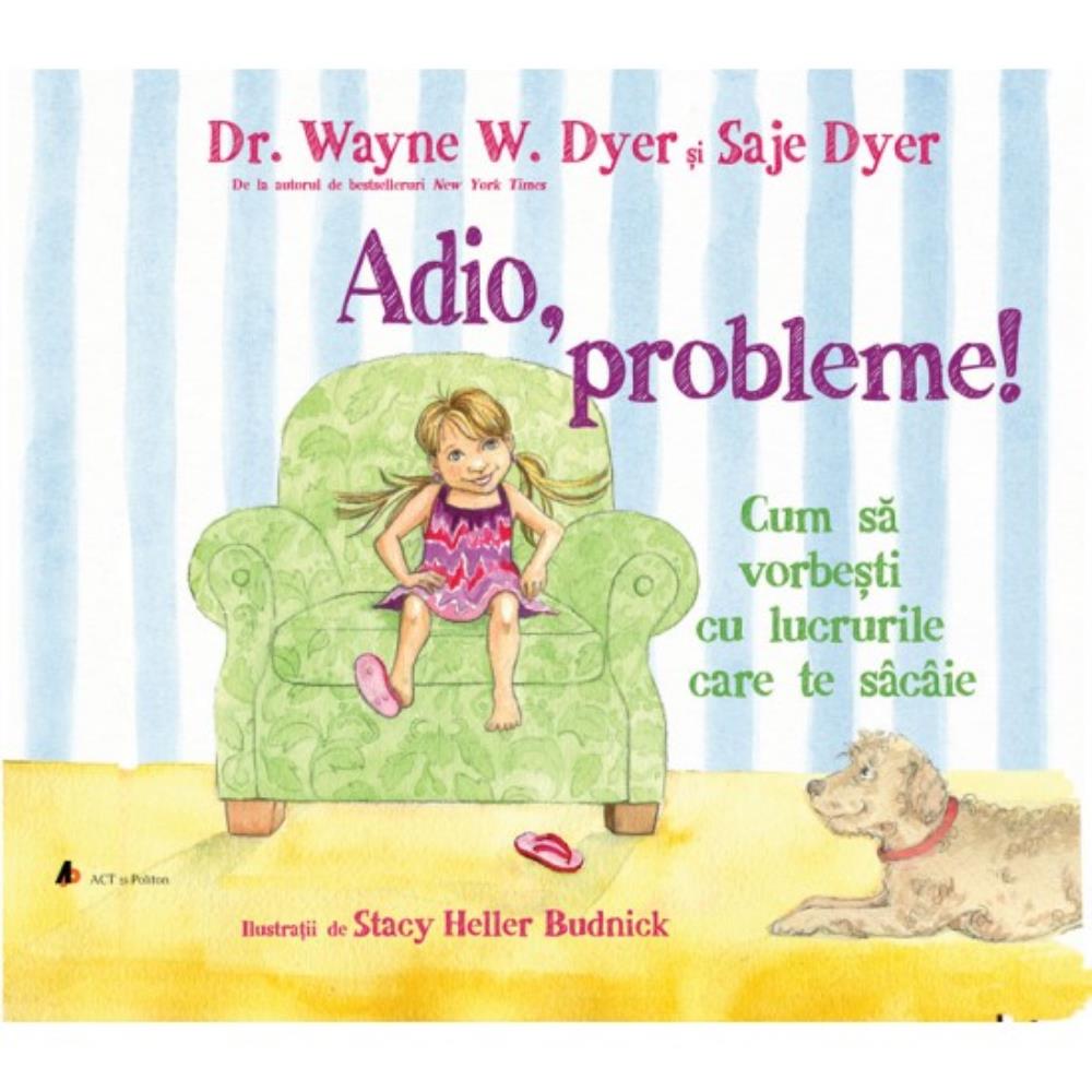 Adio probleme! Cum să vorbești cu lucrurile care te sâcâie (resigilat)