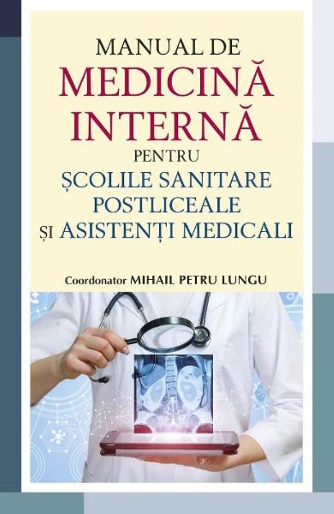 Manual de medicina interna pentru scolile sanitare postliceale si asistenti medicali (resigilat)
