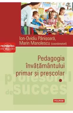 Pedagogia invatamantului primar si prescolar. Vol. 1 (resigilat)