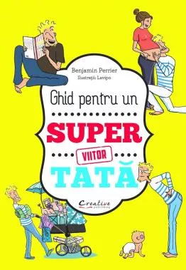 Ghid pentru un viitor Super Tata (resigilat)
