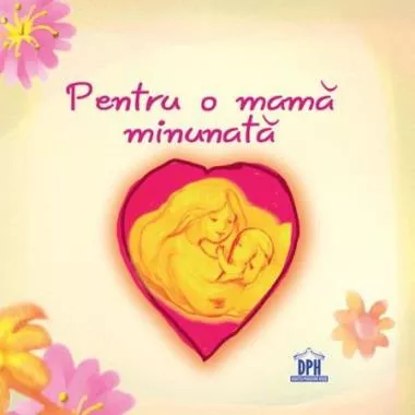 Pentru o mama minunata (resigilat)