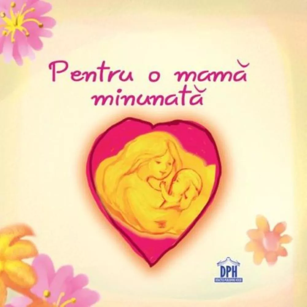 Pentru o mama minunata (resigilat)