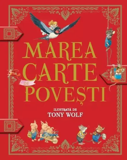 Marea carte de povesti ilustrata de Tony Wolf