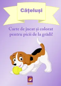 Catelusi. Carte de jucat si colorat pentru picii de la gradi!