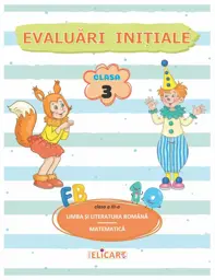 Limba si literatura romana. Matematica: Evaluari initiale - Clasa 3