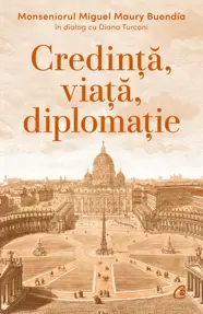 Credinta, viata, diplomatie
