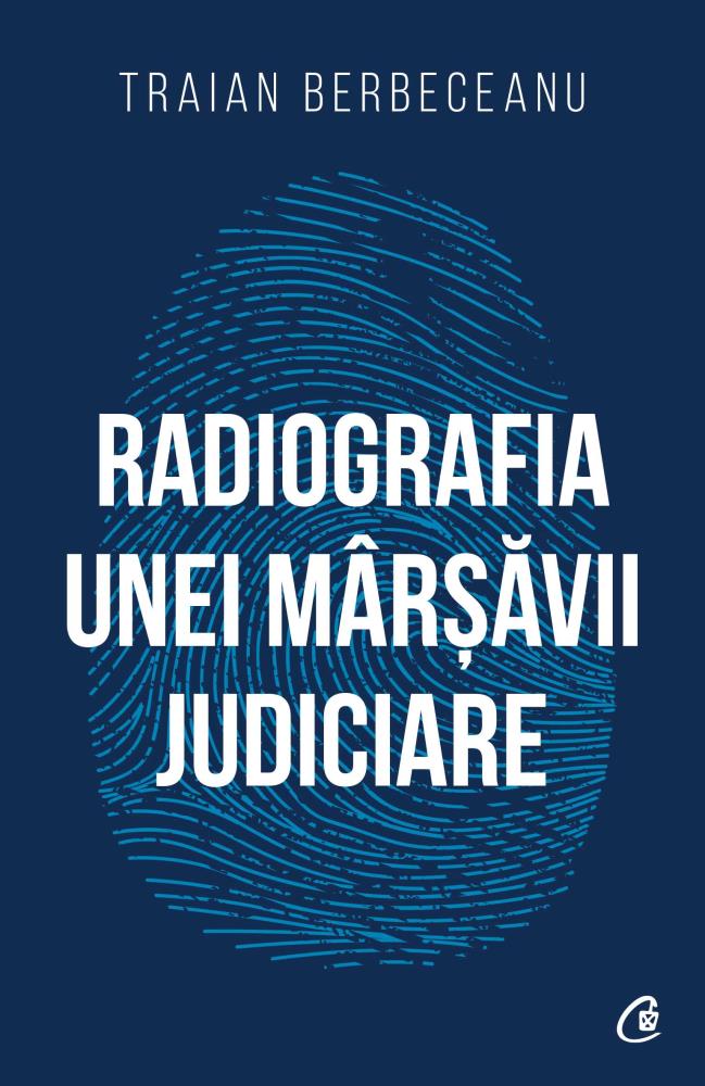 Radiografia unei mârșăvii judiciare (resigilat)