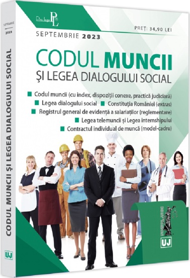 Codul muncii si Legea dialogului social. Septembrie 2023