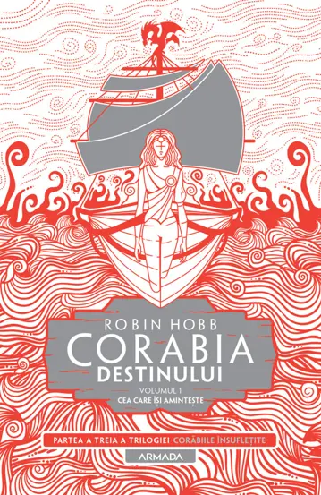 Corabia destinului vol.1 - Cea Care isi aminteste (Trilogia Corabiile insufletite, partea a III-a)