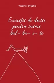 Exercitii de dictie pentru inimi balbaite (resigilat)