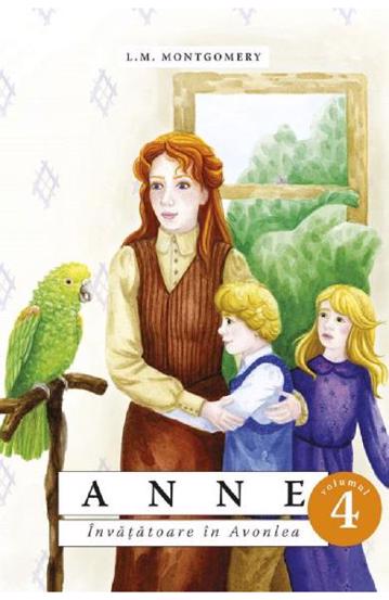 Anne. Învățătoare în Avonlea Vol. 4 (resigilat)
