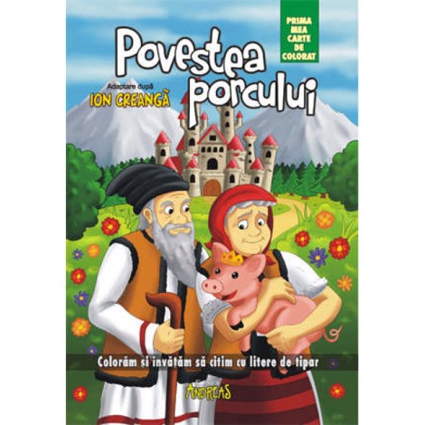 Povestea porcului - prima mea carte de colorat (resigilat)