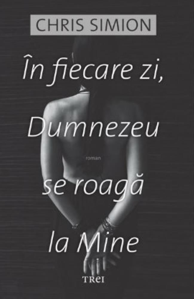In fiecare zi Dumnezeu se roaga la Mine (resigilat)