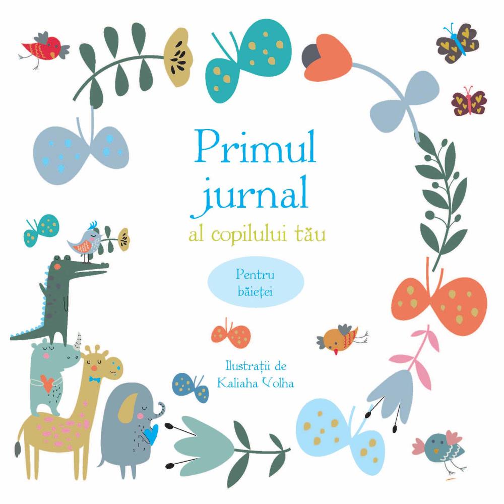 Primul jurnal al copilului tau. Pentru baietei (resigilat)